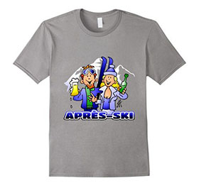 Apres-Ski T-Shirt on Merch by Amazon